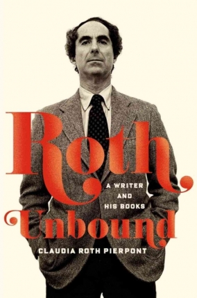 Review: <em>Roth Unbound</em> by Claudia Roth Pierpont