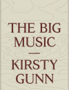 Review: <em>The Big Music</em> by Kirsty Gunn