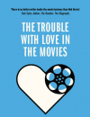 Review: <em>The Trouble with Love in the Movies</em> by Rob Harris